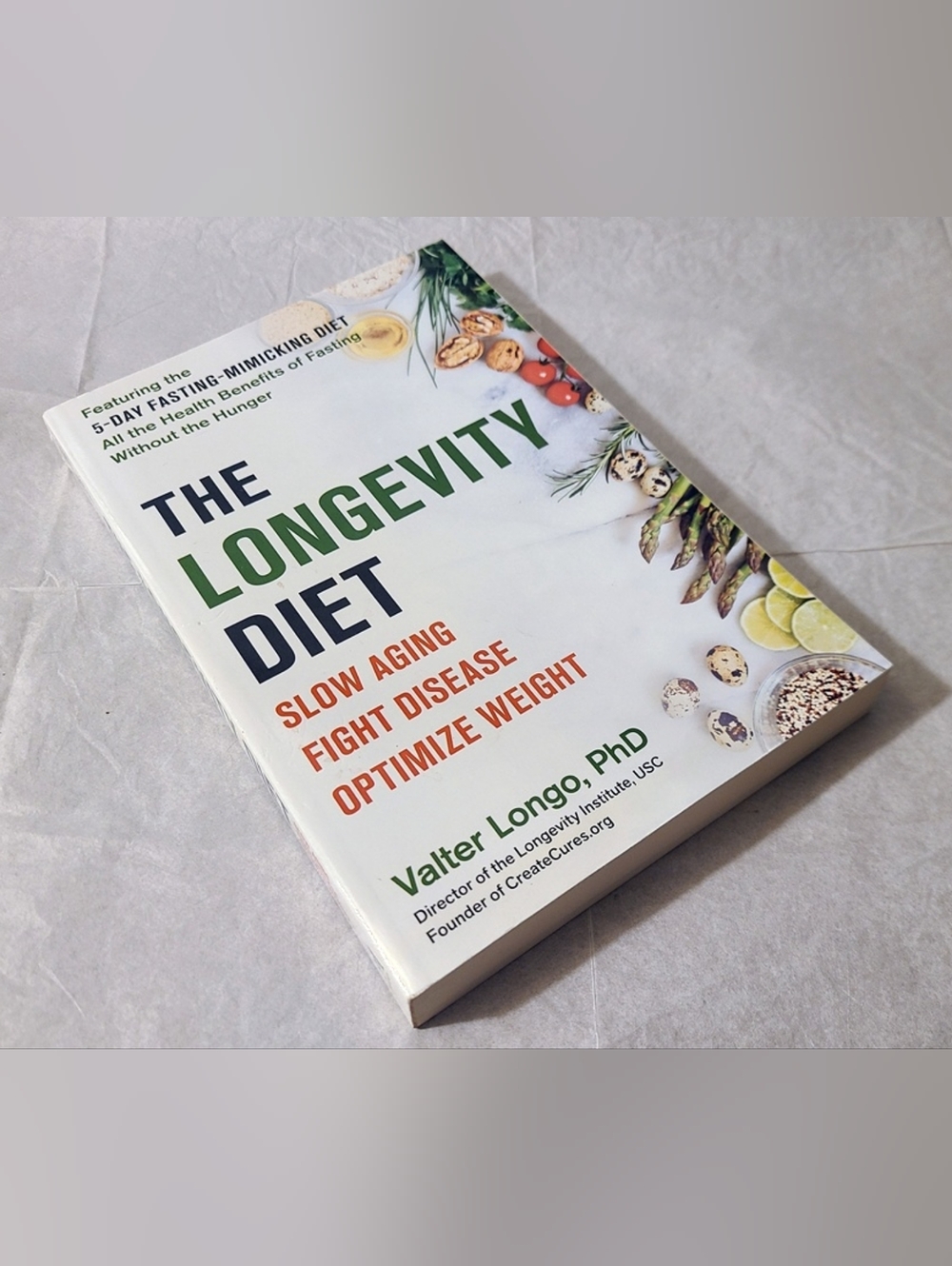 NEW BOOK - The Longevity Diet: Slow Aging, Fight Disease, Optimizing Weight
